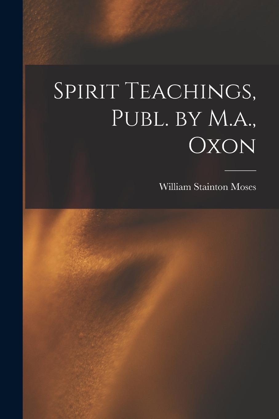 Vorderes Coverbild Spirit Teachings, Publ. by M.a., Oxon