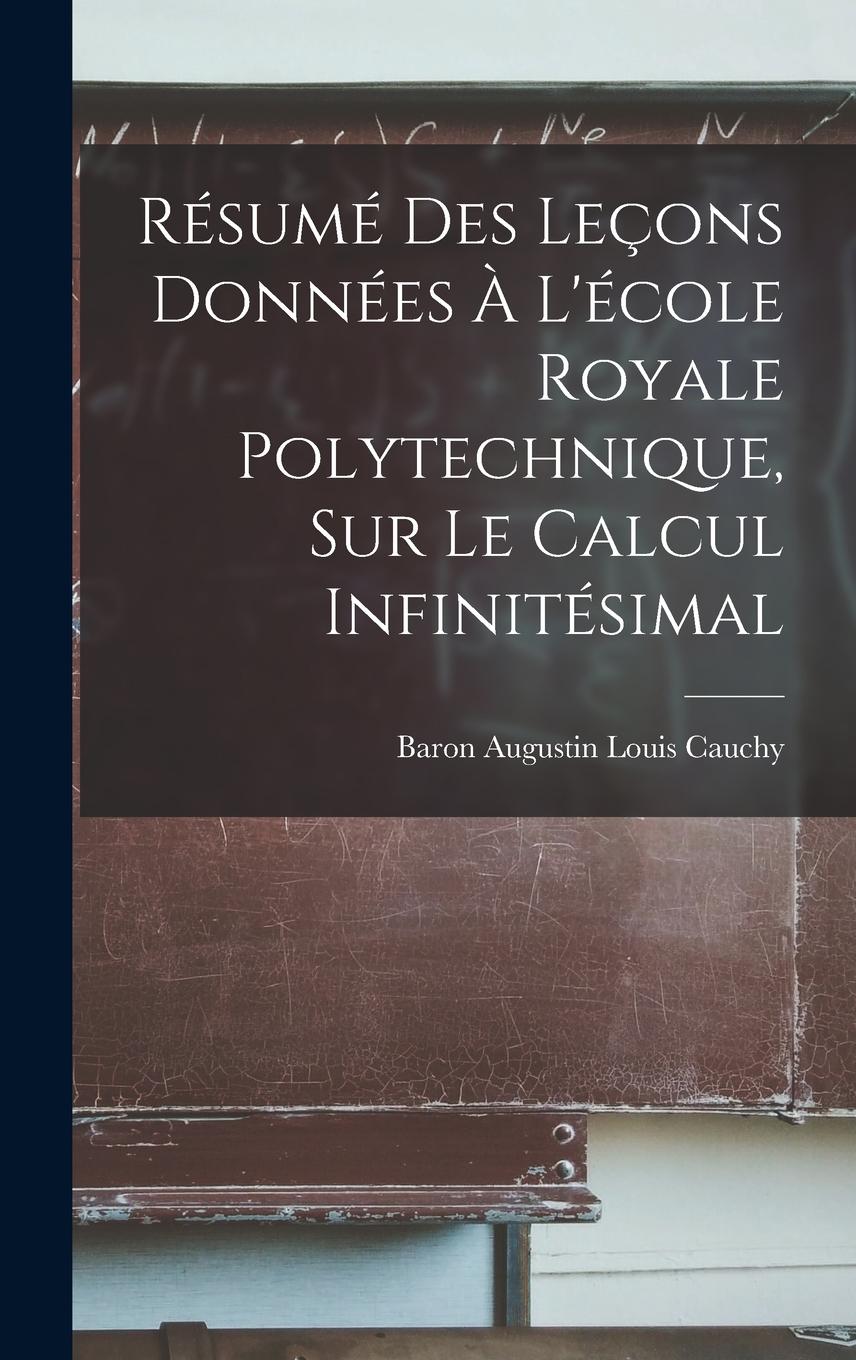 Vorderes Coverbild Résumé Des Leçons Données À L'école Royale Polytechnique, Sur Le Calcul Infinitésimal
