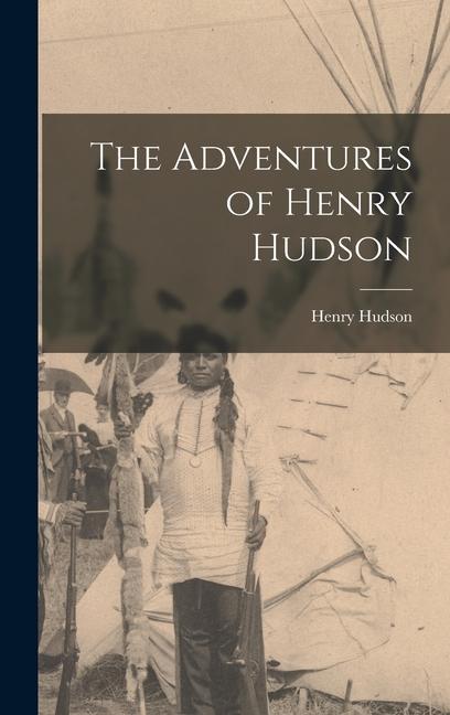 Vorderes Coverbild The Adventures of Henry Hudson