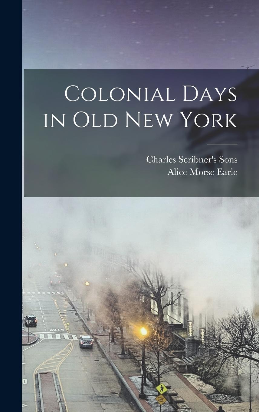 Vorderes Coverbild Colonial Days in Old New York