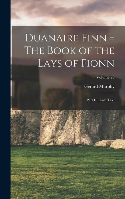 Vorderes Coverbild Duanaire Finn = The Book of the Lays of Fionn: Part II: Irish Text; Volume 28