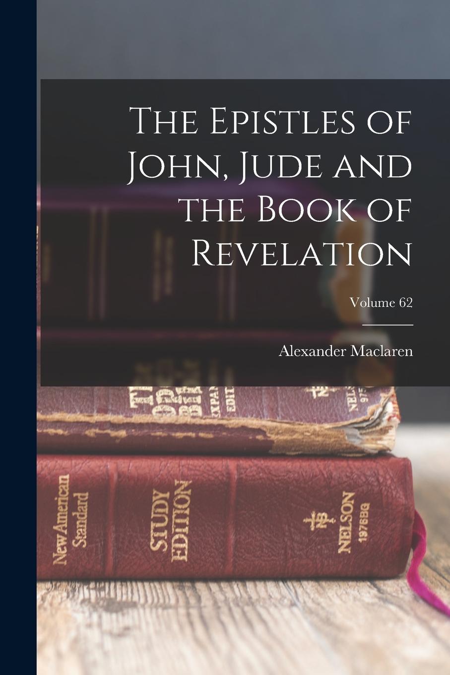 Vorderes Coverbild The Epistles of John, Jude and the Book of Revelation; Volume 62