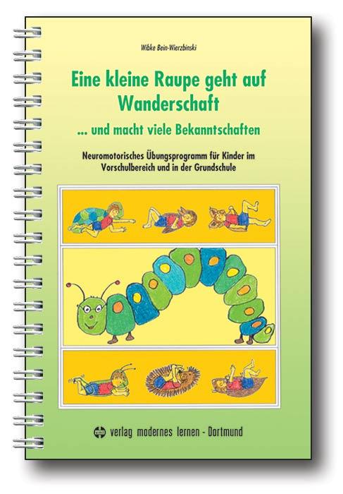 Vorderes Coverbild Eine kleine Raupe geht auf Wanderschaft ... Und macht viele Bekanntschaften