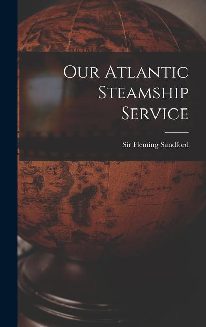 Vorderes Coverbild Our Atlantic Steamship Service
