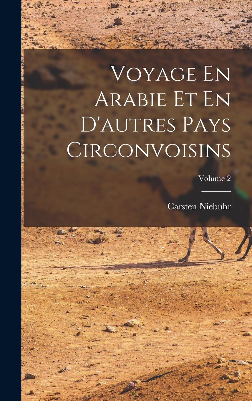 Vorderes Coverbild Voyage En Arabie Et En D'autres Pays Circonvoisins; Volume 2