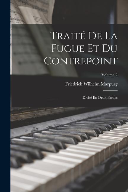 Vorderes Coverbild Traité De La Fugue Et Du Contrepoint: Divisé En Deux Parties; Volume 2