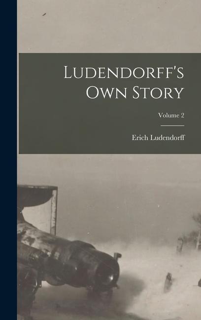 Vorderes Coverbild Ludendorff's Own Story; Volume 2