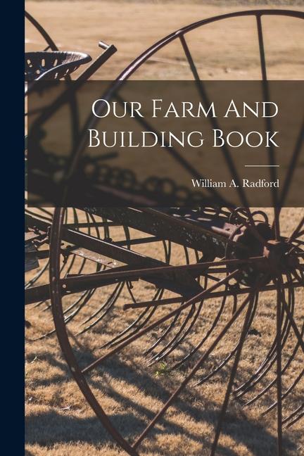 Vorderes Coverbild Our Farm And Building Book