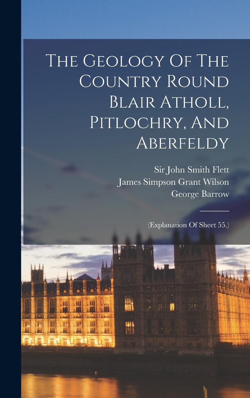 Vorderes Coverbild The Geology Of The Country Round Blair Atholl, Pitlochry, And Aberfeldy