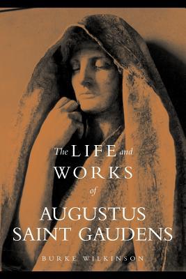 Vorderes Coverbild The Life and Works of Augustus Saint Gaudens