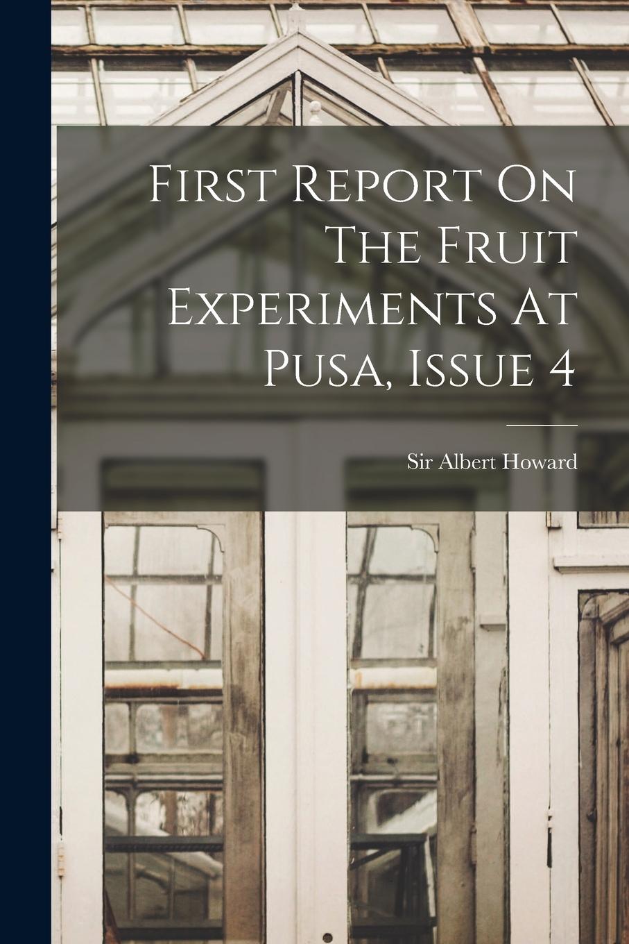 Vorderes Coverbild First Report On The Fruit Experiments At Pusa, Issue 4