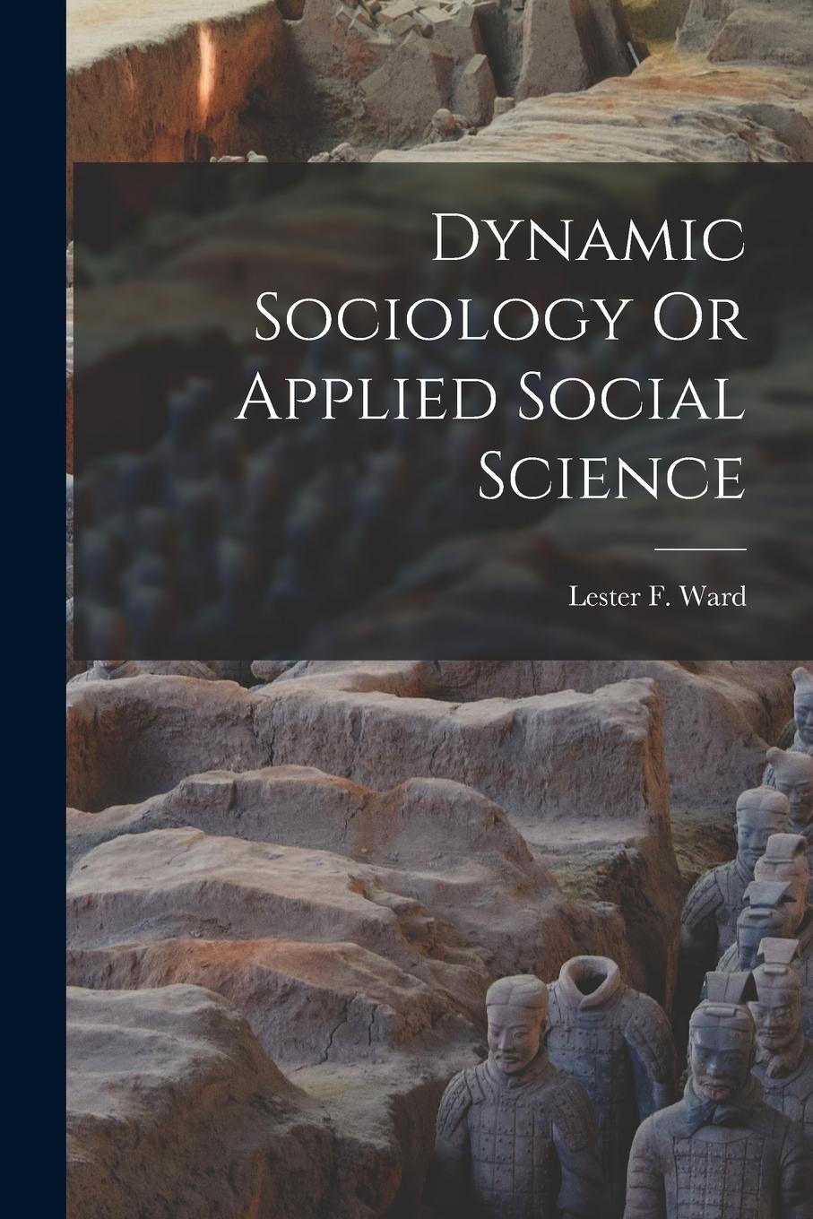 Vorderes Coverbild Dynamic Sociology Or Applied Social Science