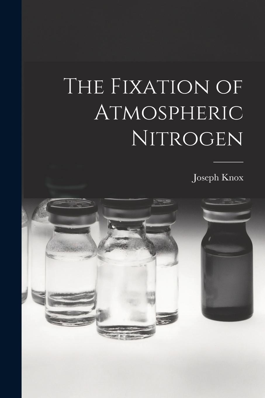Vorderes Coverbild The Fixation of Atmospheric Nitrogen