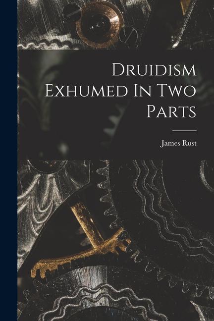 Vorderes Coverbild Druidism Exhumed In Two Parts