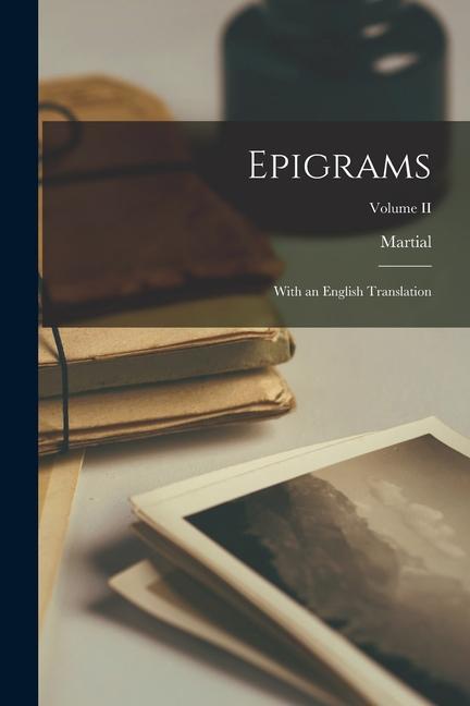 Vorderes Coverbild Epigrams: With an English Translation; Volume II