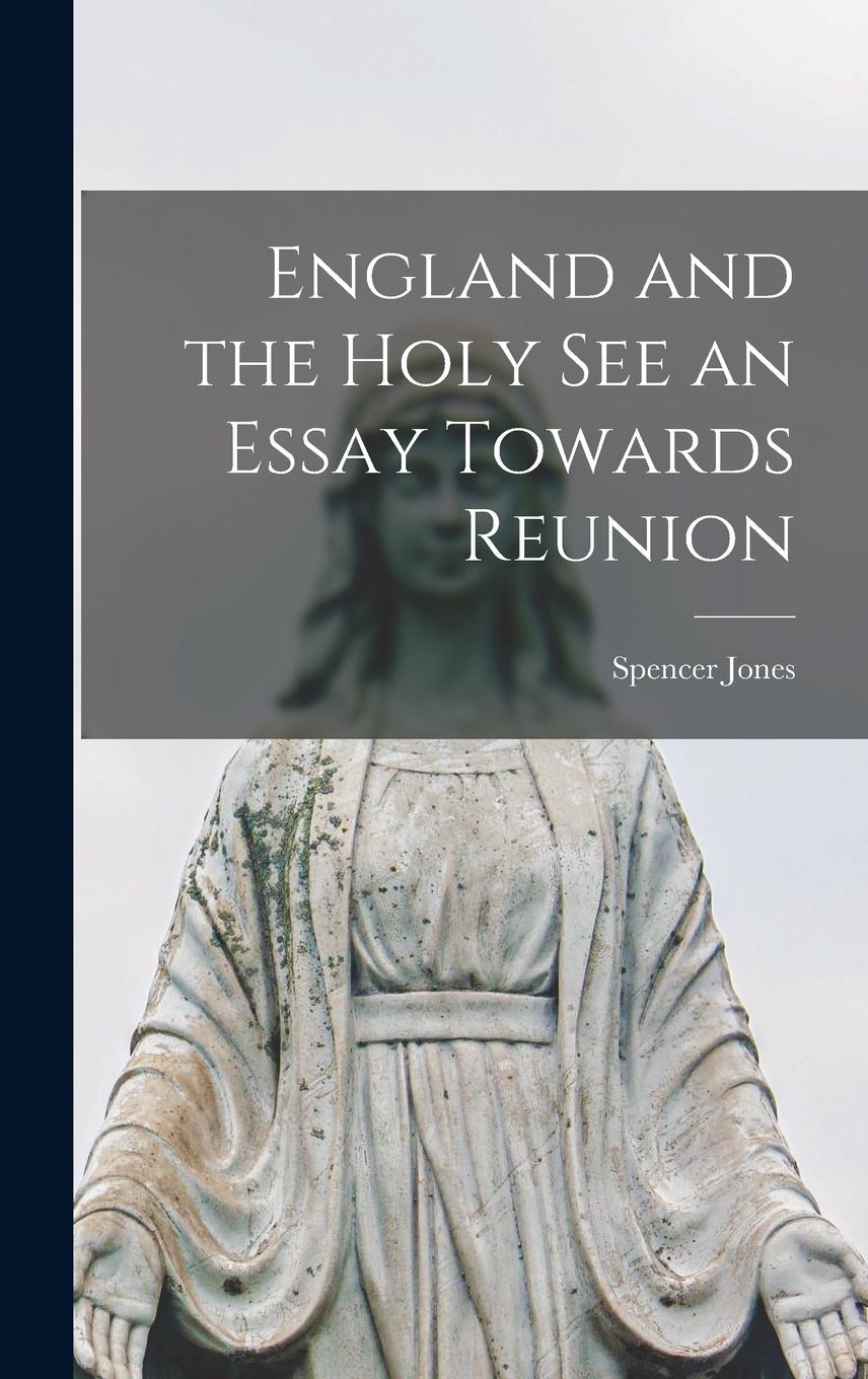 Vorderes Coverbild England and the Holy See an Essay Towards Reunion