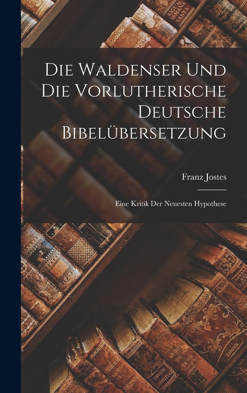 Vorderes Coverbild Die Waldenser und die Vorlutherische Deutsche Bibelübersetzung
