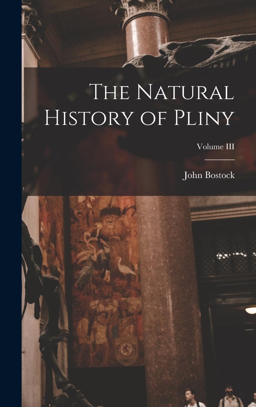 Vorderes Coverbild The Natural History of Pliny; Volume III