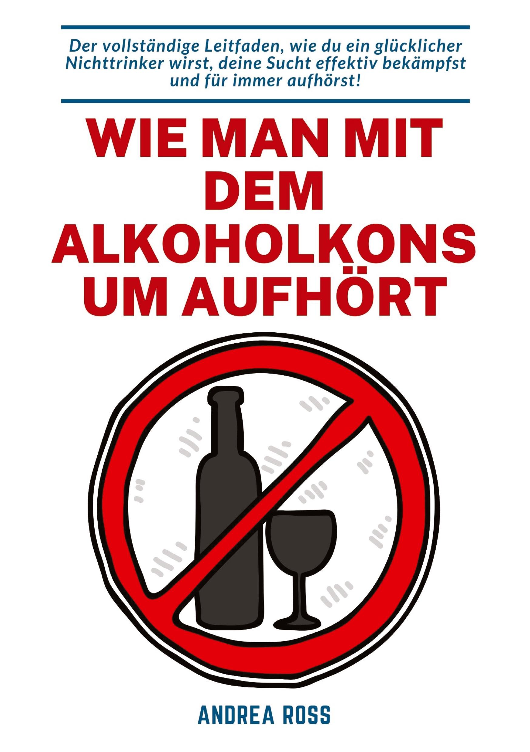 Vorderes Coverbild Wie man mit dem Alkoholkonsum aufhört