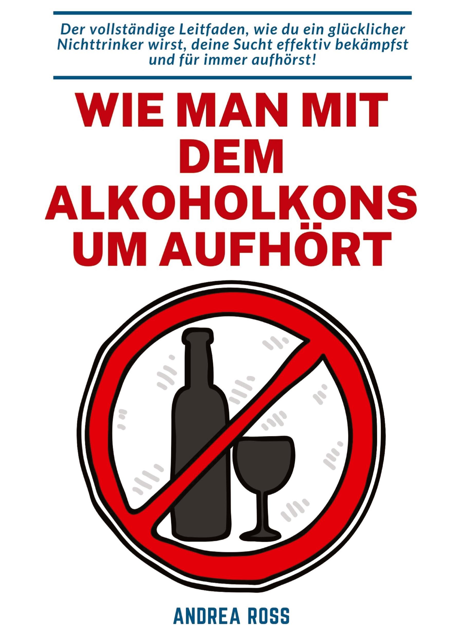 Vorderes Coverbild Wie man mit dem Alkoholkonsum aufhört