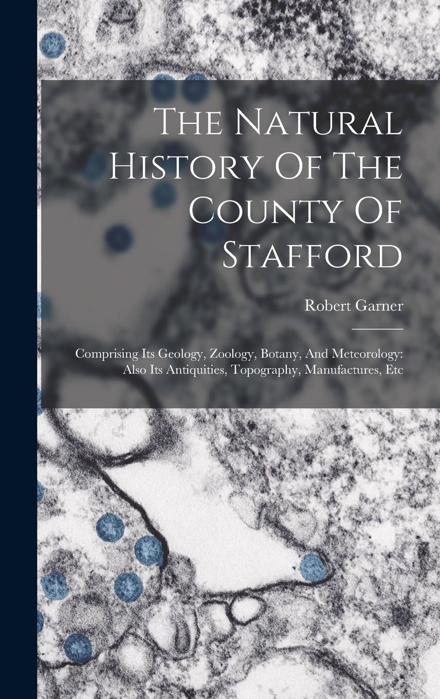 Vorderes Coverbild The Natural History Of The County Of Stafford
