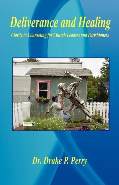 Vorderes Coverbild Deliverance and Healing - Clarity in Counseling for Church Leaders and Parishioners