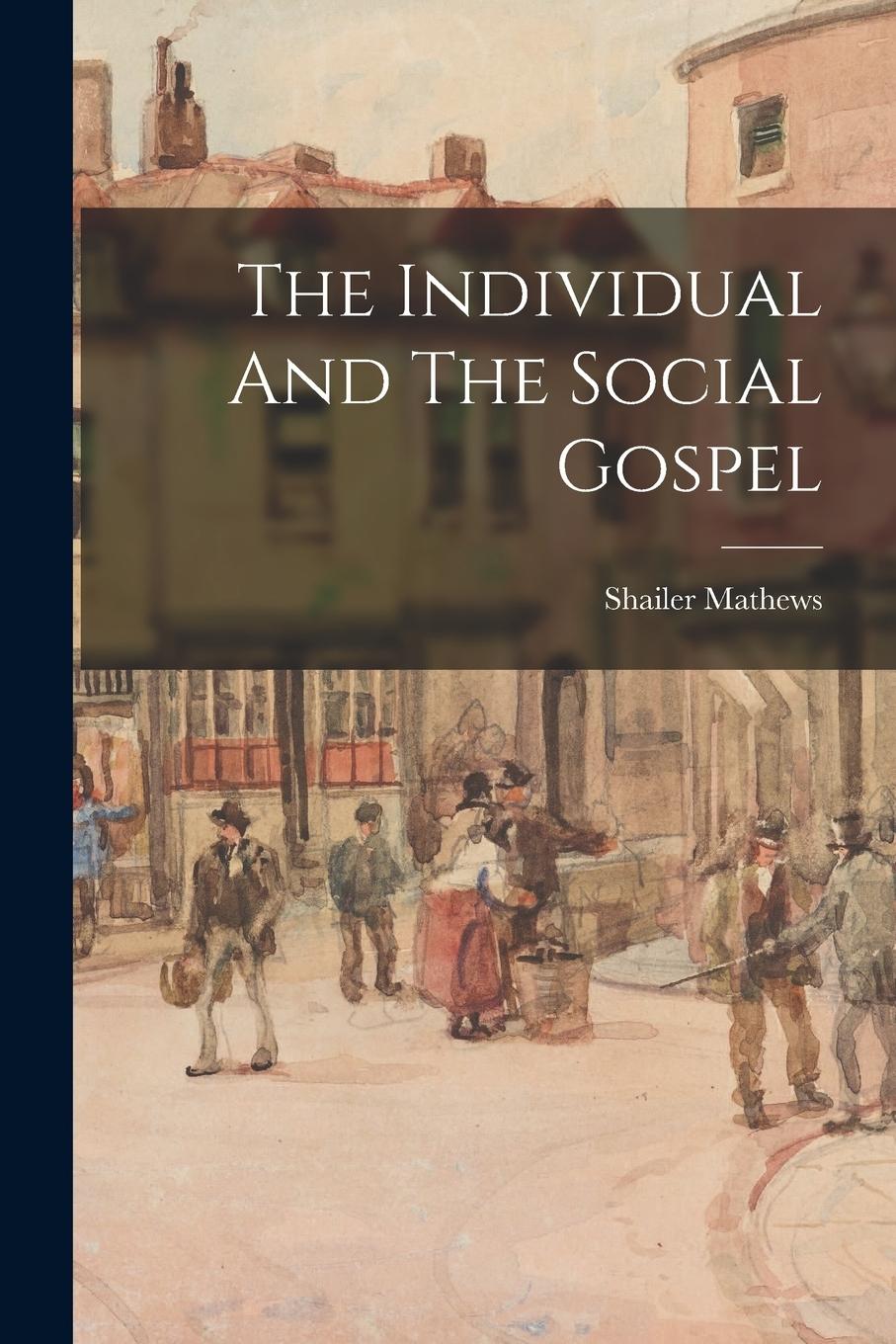 Vorderes Coverbild The Individual And The Social Gospel