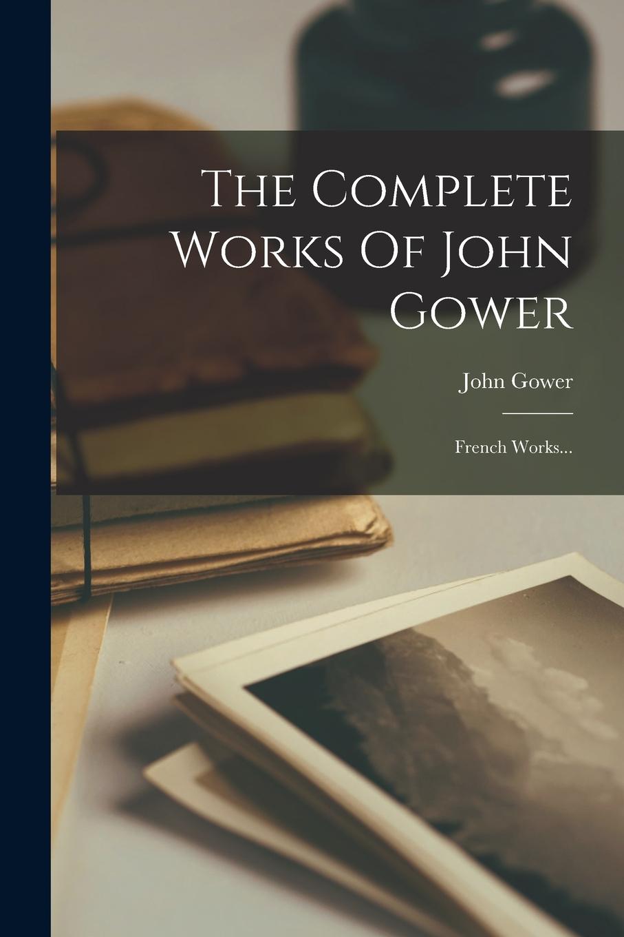 Vorderes Coverbild The Complete Works Of John Gower: French Works...