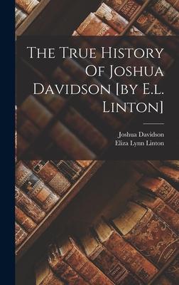 Vorderes Coverbild The True History Of Joshua Davidson [by E.l. Linton]