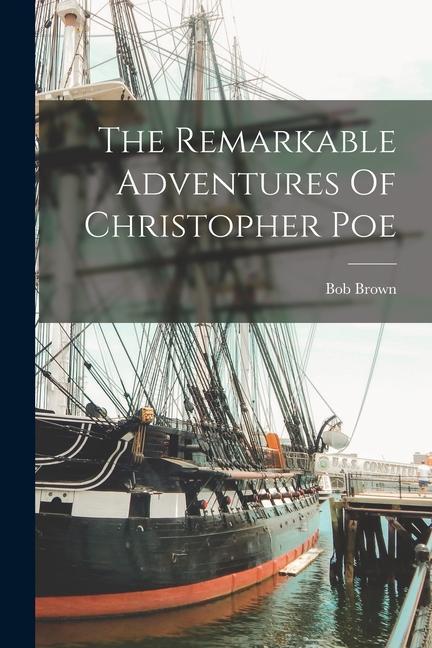 Vorderes Coverbild The Remarkable Adventures Of Christopher Poe