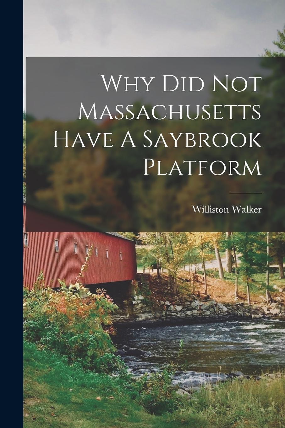 Vorderes Coverbild Why Did Not Massachusetts Have A Saybrook Platform