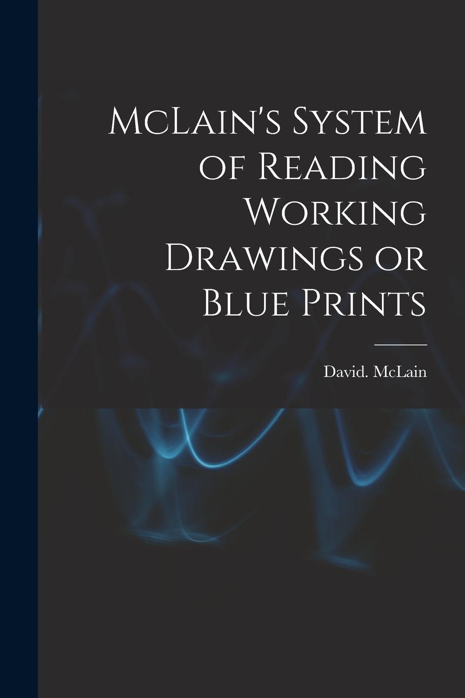 Vorderes Coverbild McLain's System of Reading Working Drawings or Blue Prints