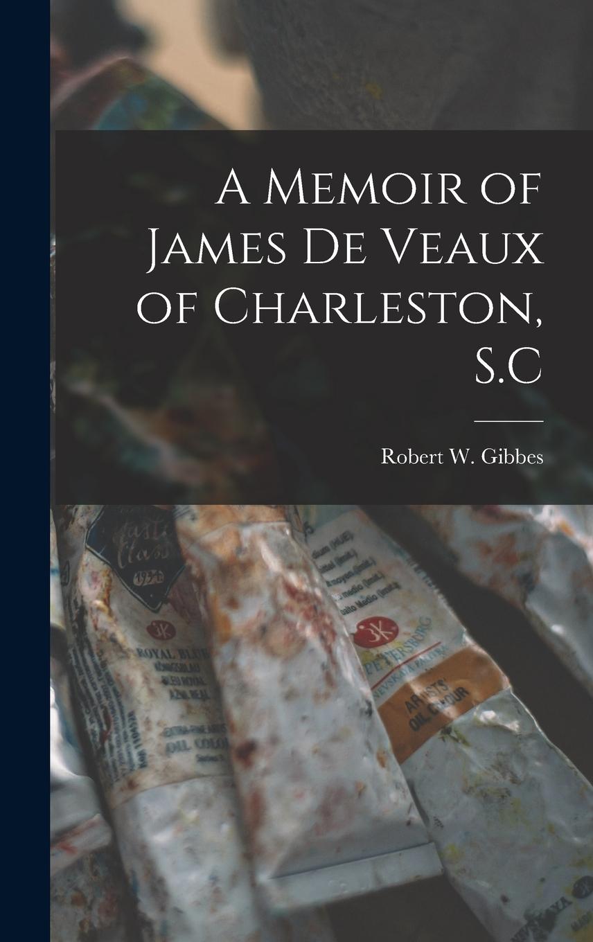 Vorderes Coverbild A Memoir of James De Veaux of Charleston, S.C