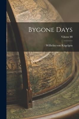 Vorderes Coverbild Bygone Days; Volume III