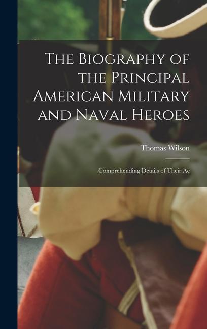 Vorderes Coverbild The Biography of the Principal American Military and Naval Heroes