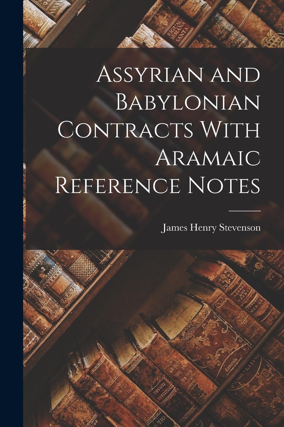 Vorderes Coverbild Assyrian and Babylonian Contracts With Aramaic Reference Notes