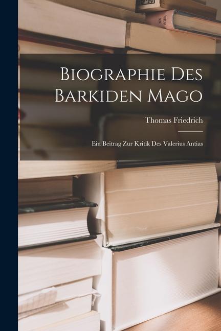 Vorderes Coverbild Biographie des Barkiden Mago: Ein Beitrag zur Kritik des Valerius Antias