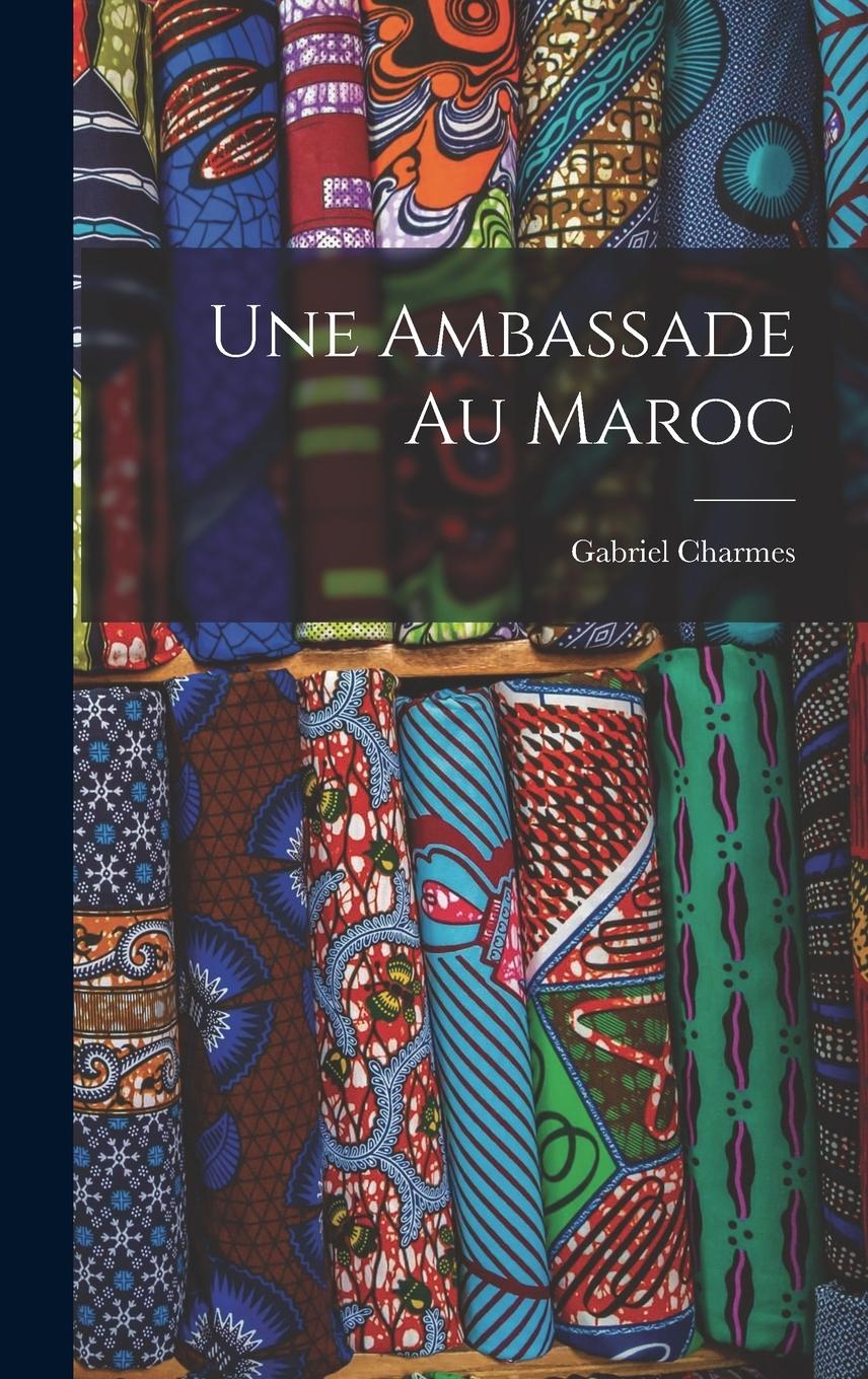 Vorderes Coverbild Une Ambassade Au Maroc