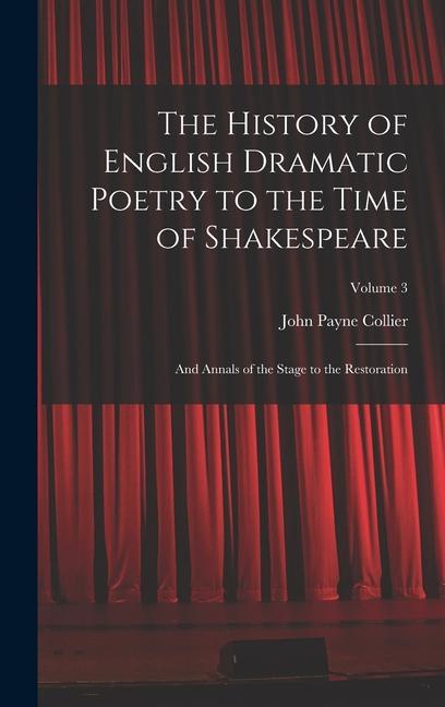 Vorderes Coverbild The History of English Dramatic Poetry to the Time of Shakespeare: And Annals of the Stage to the Restoration; Volume 3