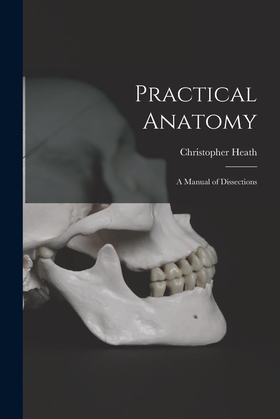 Vorderes Coverbild Practical Anatomy: A Manual of Dissections