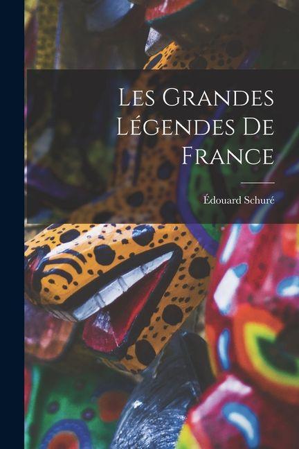 Vorderes Coverbild Les Grandes Légendes De France