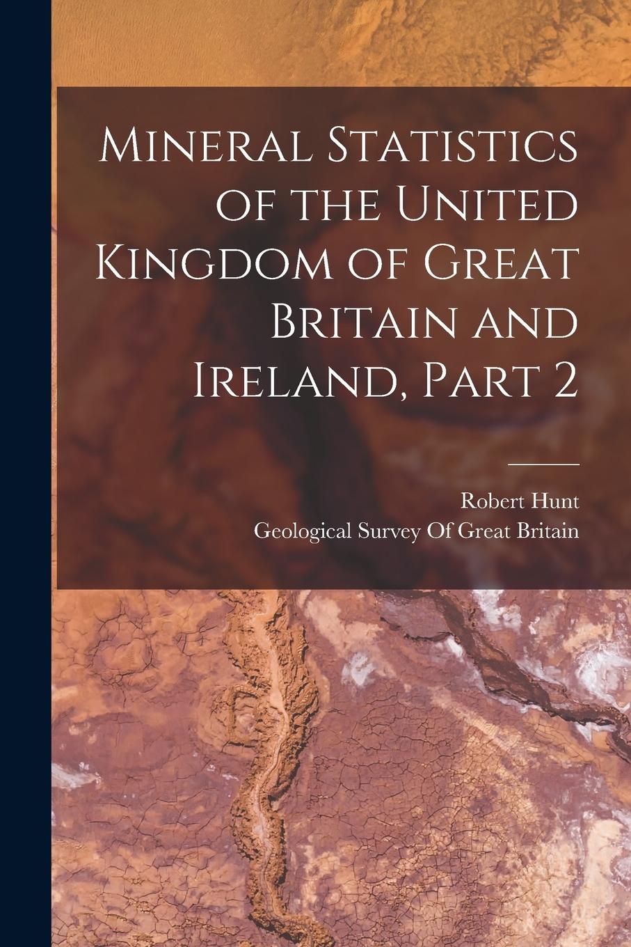 Vorderes Coverbild Mineral Statistics of the United Kingdom of Great Britain and Ireland, Part 2