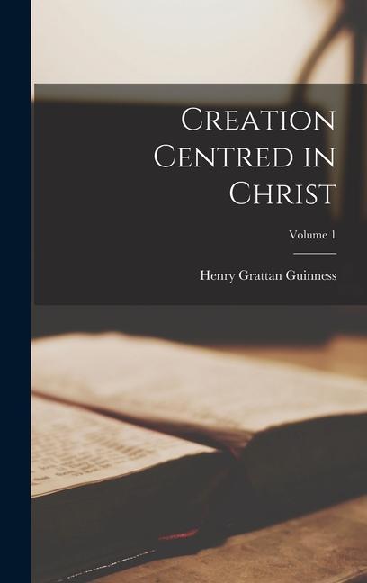 Vorderes Coverbild Creation Centred in Christ; Volume 1