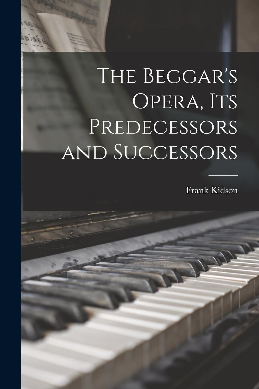 Vorderes Coverbild The Beggar's Opera, its Predecessors and Successors