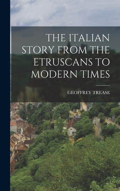 Vorderes Coverbild The Italian Story from the Etruscans to Modern Times