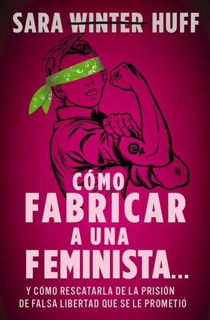 Vorderes Coverbild Cómo Fabricar a Una Feminista...