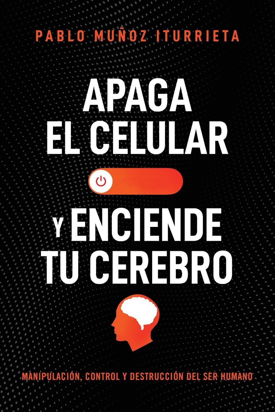 Vorderes Coverbild The Apaga El Celular Y Enciende Tu Cerebro