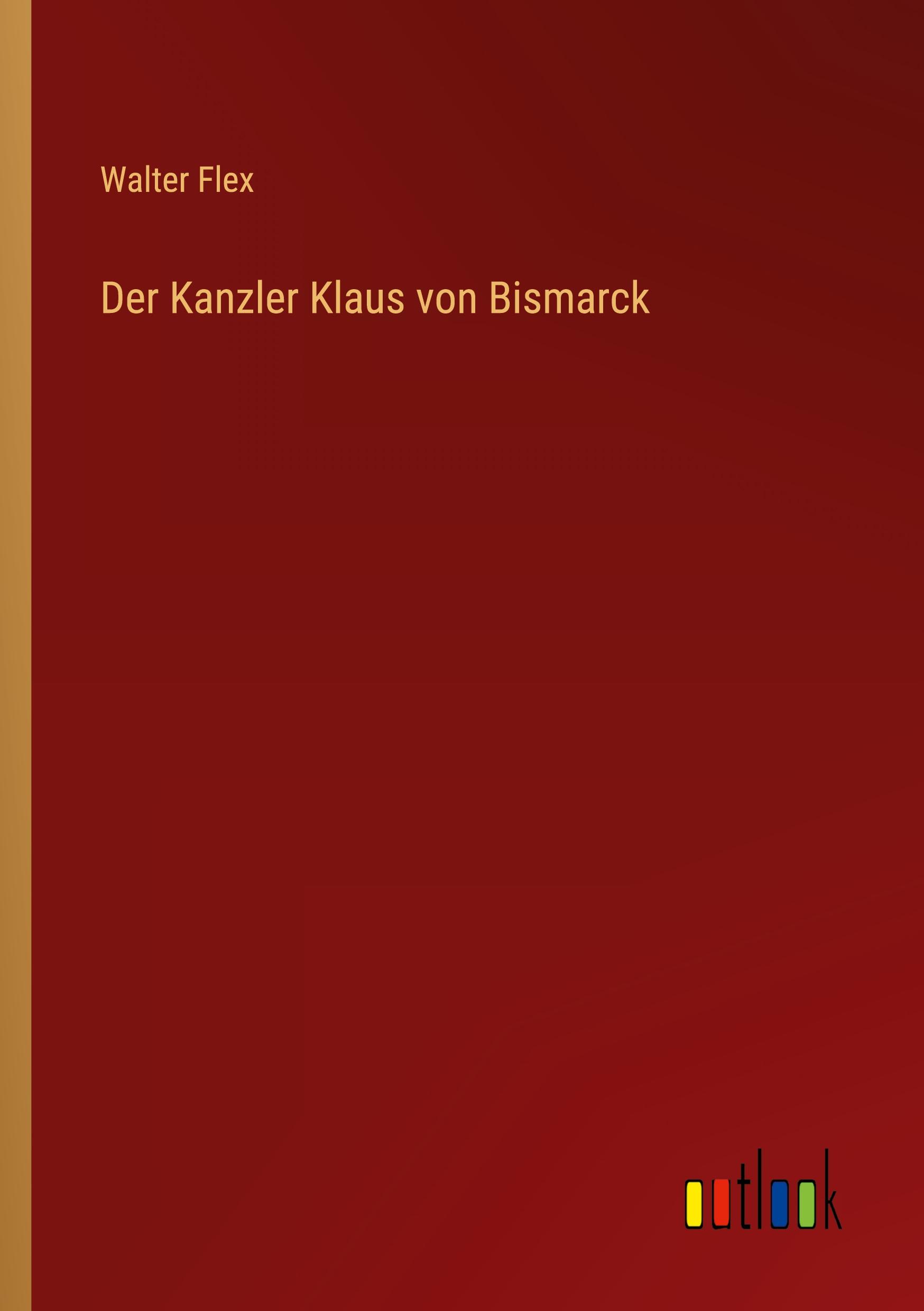 Vorderes Coverbild Der Kanzler Klaus von Bismarck