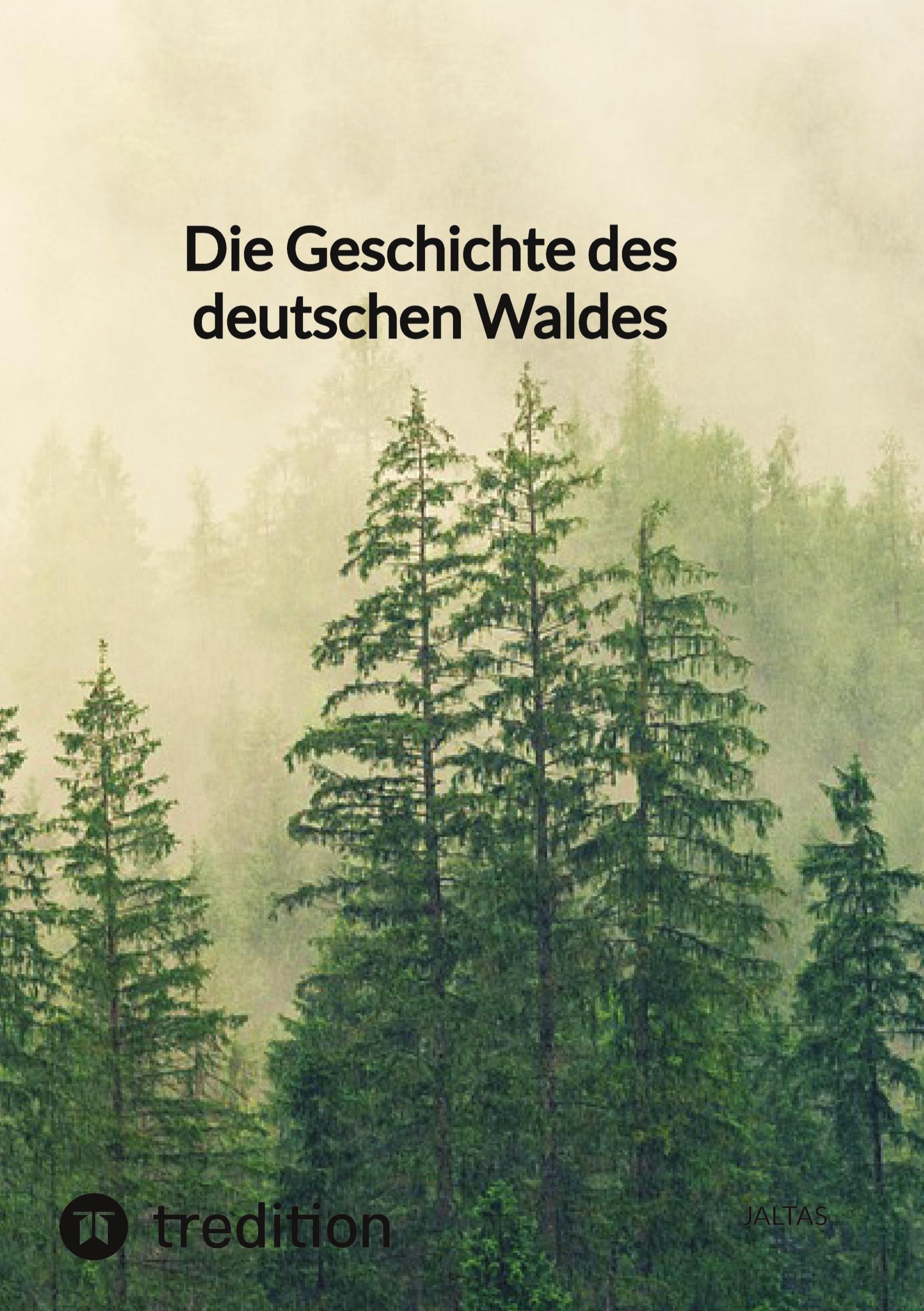 Vorderes Coverbild Die Geschichte des deutschen Waldes