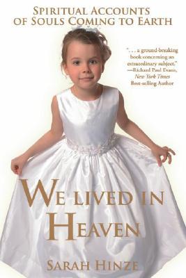 Vorderes Coverbild We Lived in Heaven: Spiritual Accounts of Souls Coming to Earth